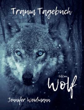 Traum-Tagebuch: Edition Wolf (German Edition)
