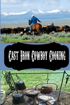 Paperback Cast Iron Cowboy Cooking: Blank Lined Western Recipe Book To Write & Show Off Your Favorite Ranch Recipes - Cattle Drive Cast Iron Pots Cover Book