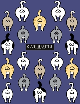 Cat Butts Planner 2020: | Inspirational Quotes Quotes Planner Weekly and Monthly Calendar Schedule and Habit Tracker