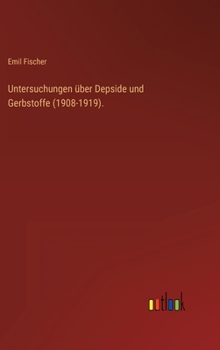 Hardcover Untersuchungen über Depside und Gerbstoffe (1908-1919). [German] Book
