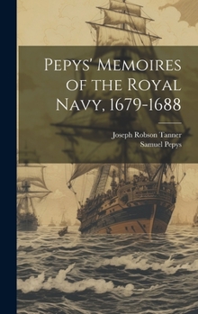 Hardcover Pepys' Memoires of the Royal Navy, 1679-1688 Book