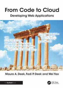 Hardcover From Code to Cloud: Developing Web Applications Book