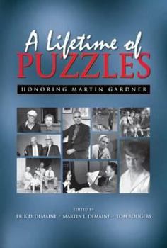 Hardcover A Lifetime of Puzzles: A Collection of Puzzles in Honor of Martin Gardner's 90th Birthday Book