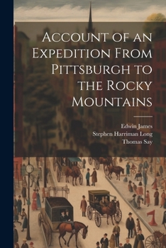 Paperback Account of an Expedition From Pittsburgh to the Rocky Mountains Book