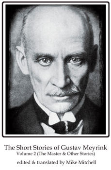 The Short Stories of Gustav Meyrink Volume 2: The Master and Other Stories