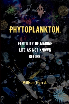 Paperback Phytoplankton: Fertility of Marine life as not known before Book