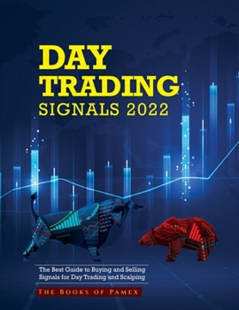 Paperback Day Trading Signals 2022: The Best Guide to Buying and Selling Signals for Day Trading and Scalping Book