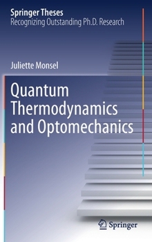 Hardcover Quantum Thermodynamics and Optomechanics Book