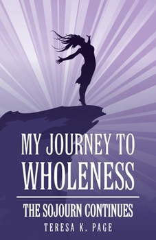 Paperback My Journey to Wholeness: The Sojourn Continues Book