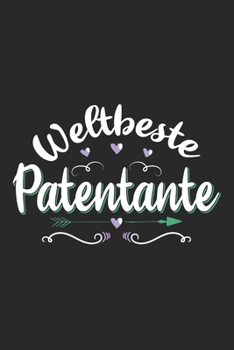 Weltbeste Patentante: Schönes Cooles Weltbeste Patentante Notizbuch | Planer | Tagebuch - DIN A5 - 120 Karierte Seiten - Lustiges Tolles Geschenk für ... Patentanten, Patinnen (German Edition)