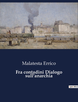 Paperback Fra contadini Dialogo sull'anarchia [Italian] Book