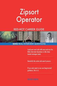 Zipsort Operator RED-HOT Career Guide; 2542 REAL Interview Questions