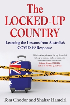 Paperback The Locked-Up Country: Learning the Lessons from Australia's Covid-19 Response Book