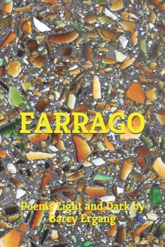 Paperback Farrago: Poems Light and Dark by Barry Ergang Book