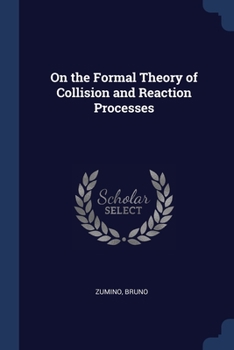 Paperback On the Formal Theory of Collision and Reaction Processes Book
