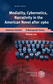 Hardcover Mediality, Cybernetics, Narrativity in the American Novel After 1960 Book