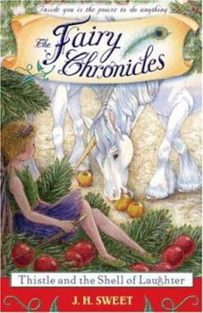 Thistle and the Shell of Laughter (The Fairy Chronicles, Book 3) - Book #3 of the Fairy Chronicles