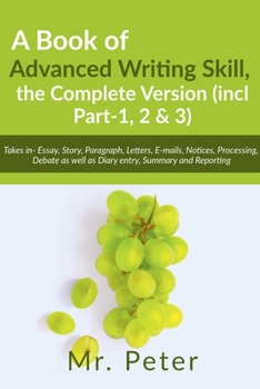 Paperback A Book of Advanced Writing Skill, the Complete Version (incl Part-1, 2 & 3) Book