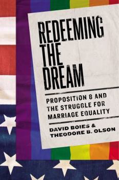 Paperback Redeeming the Dream: Proposition 8 and the Struggle for Marriage Equality Book