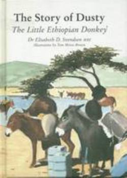 Hardcover The Story of Dusty: The Little Ethiopian Donkey Book
