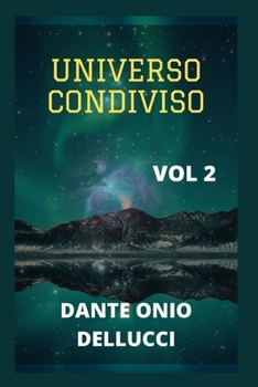 Universo Condiviso: storie misteriose, amore familiare, romanticismo, legami familiari, amicizie, storie di vita, esperienze di vita, colp