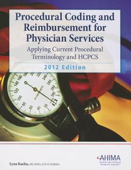 Paperback Procedural Coding and Reimbursement for Physician Services: Applying Current Procedural Terminology and HCPCS 2012 Book