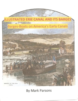 Paperback ILLUSTRATED ERIE CANAL AND ITS BARGES - Barge-Boats on America's Early Canals Book