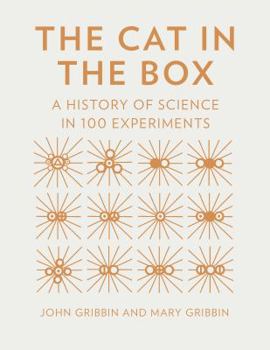 Hardcover The Cat in the Box: A History of Science in 100 Experiments Book