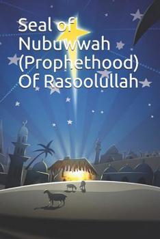 Paperback Seal of Nubuwwah (Prophethood) Of Rasoolullah: &#1576;&#1575;&#1576; &#1605;&#1575; &#1580;&#1575;&#1569; &#1601;&#1610; &#1582;&#1575;&#1578;&#1605; Book