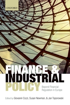 Hardcover Finance and Industrial Policy: Beyond Financial Regulation in Europe Book