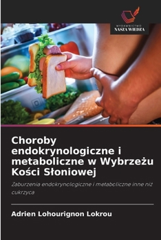Choroby endokrynologiczne i metaboliczne w Wybrzezu Kosci Sloniowej