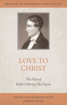 Love to Christ: Robert Murray m'Cheyne and the Pursuit of Holiness