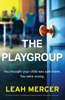 Paperback The Playgroup: An absolutely addictive and gripping psychological suspense thriller packed with secrets Book