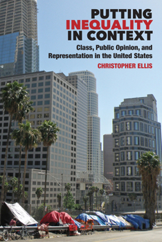 Hardcover Putting Inequality in Context: Class, Public Opinion, and Representation in the United States Book