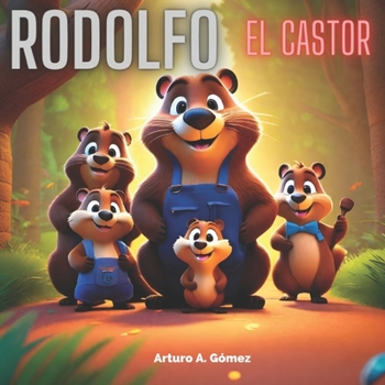 Paperback Rodolfo, el castor: cuento de animales felices (16) [Spanish] Book