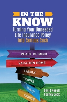 Paperback In the Know: Turning Your Unneeded Life Insurance Policy Into Serious Cash Book