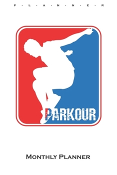 Paperback Parkour Logo Monthly Planner: Monthly Calendar (Daily planner with notes) for Athletes and fitness enthusiasts Book