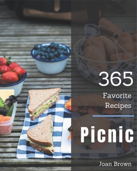 Paperback 365 Favorite Picnic Recipes: Making More Memories in your Kitchen with Picnic Cookbook! Book