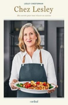 Paperback CHEZ LESLEY. MES SECRETS POUR TOUT REUSSIR EN CUISINE [French] Book