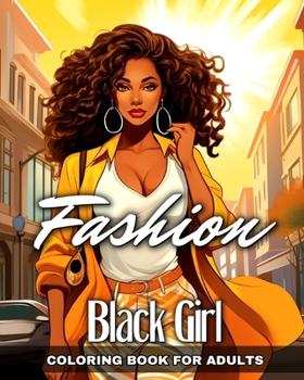 Paperback Black Girl Fashion Coloring Book for Adults: Fashion Coloring Pages with African American Women in Stylish Outfits Book