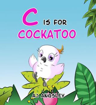 Toy C is for Cockatoo - Children's Hardcover Boardbook Book