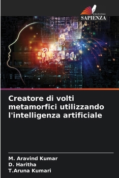 Creatore di volti metamorfici utilizzando l'intelligenza artificiale (Italian Edition)