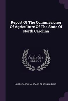 Report of the Commissioner of Agriculture of the State of North Carolina