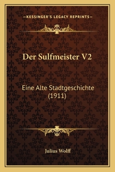 Paperback Der Sulfmeister V2: Eine Alte Stadtgeschichte (1911) [German] Book