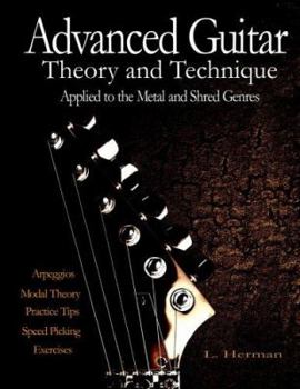 Paperback Advanced Guitar Theory and Technique Applied to the Metal and Shred Genres Book