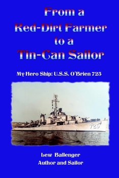 Paperback From a Red-Dirt Farm to a Tin-Can Sailor: My Hero Ship: U.S.S. O'Brien, DD725 Book