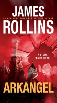 Mass Market Paperback Arkangel: A SIGMA Force Novel Book