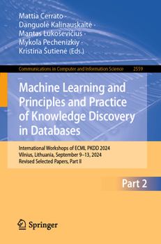 Paperback Machine Learning and Principles and Practice of Knowledge Discovery in Databases: International Workshops of Ecml Pkdd 2024, Vilnius, Lithuania, Septe Book