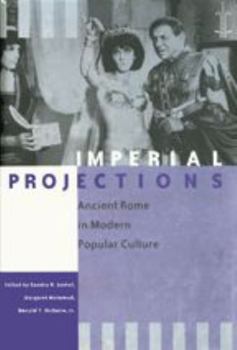 Paperback Imperial Projections: Ancient Rome in Modern Popular Culture Book