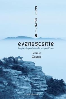 Paperback El pais evanescente: Magia y leyendas en la Antigua China [Spanish] Book